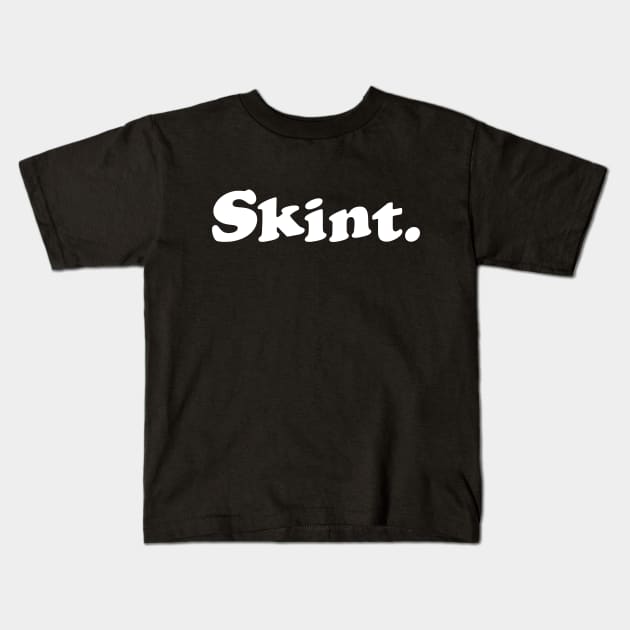 Skint. Kids T-Shirt by tinybiscuits